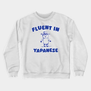 Fluent In Yapanese Bear Meme Crewneck Sweatshirt